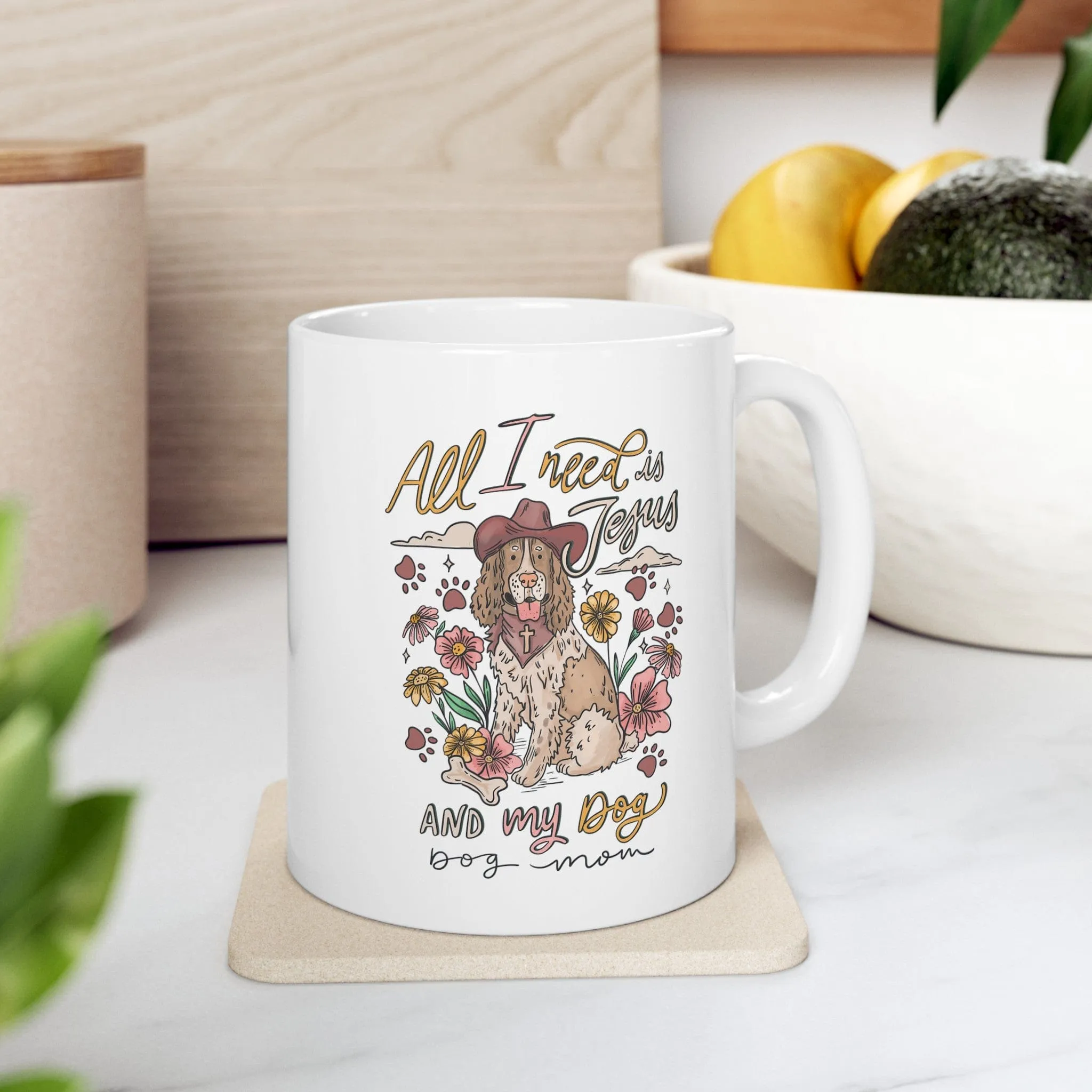 All I need is Jesus and my Dog 11oz Mug