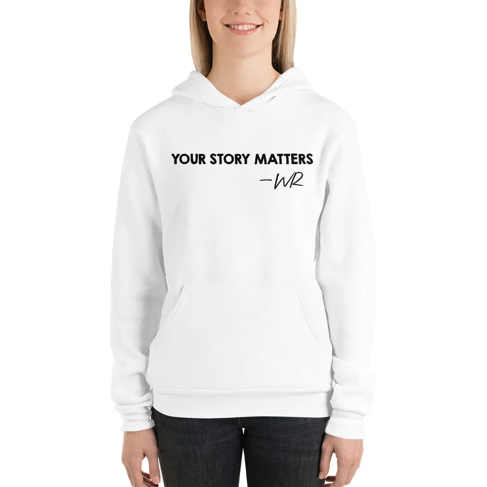 BEST FIT, BEST FEEL WHITE HOODIE YOUR STORY MATTERS. WHITNEY REYNOLDS