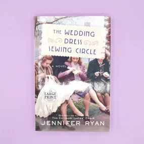 The Wedding Dress Sewing Circle - BOOK ONLY (Large Print)